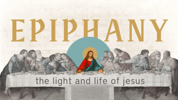 Epiphany 2024: The Light and Life of Jesus